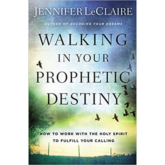 Walking in Your Prophetic Destiny