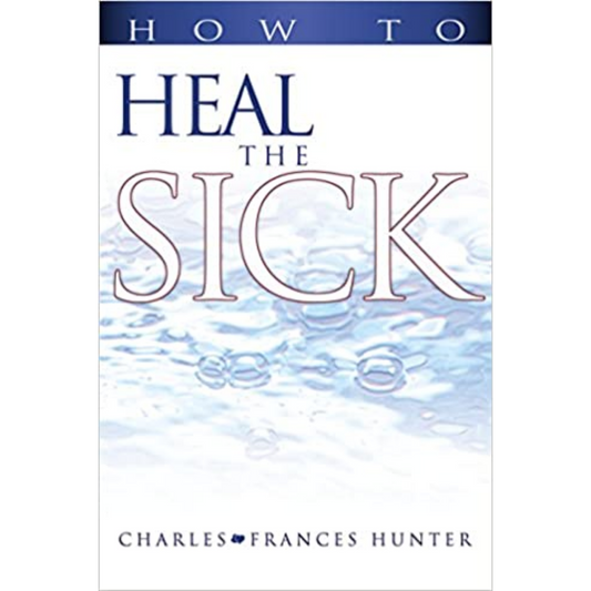How To Heal The Sick