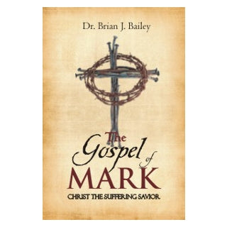 Gospel Of Mark, The-Christ The Suffering Savior