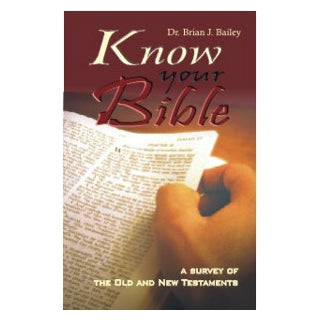 Know Your Bible-Dr Brian Bailey